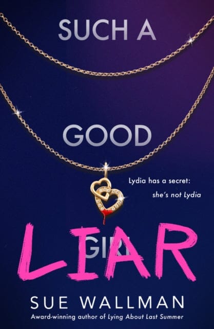Such a Good Liar by Sue Wallman
