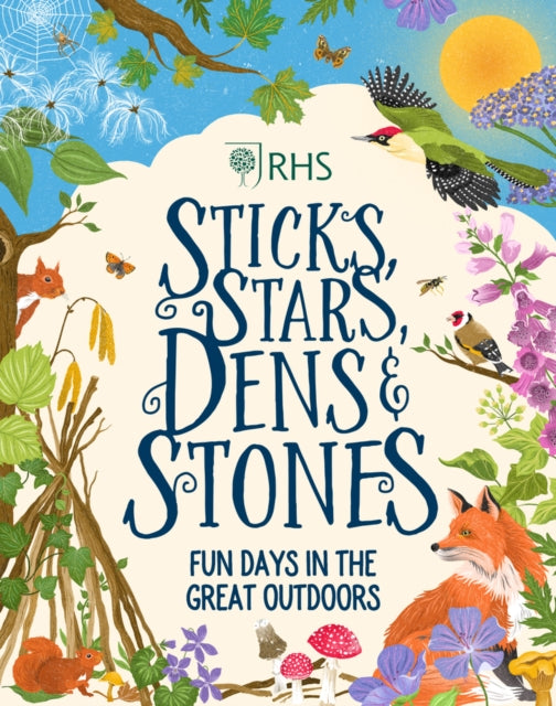 Sticks, Stars, Dens and Stones: Fun Days in the Great Outdoors by Emil Fortune