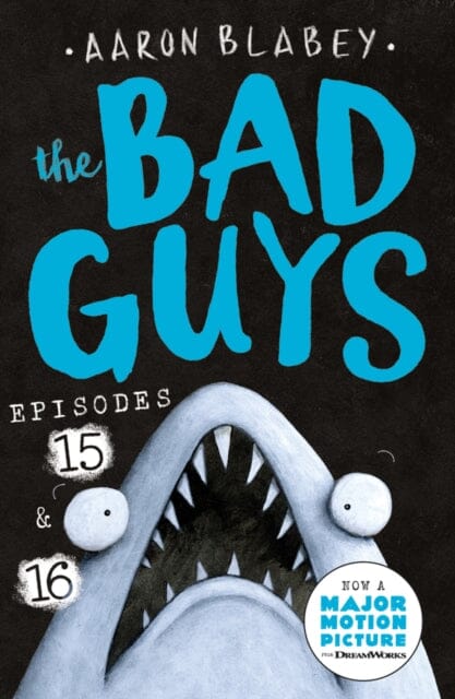 The Bad Guys: Episodes 15 & 16 by Aaron Blabey