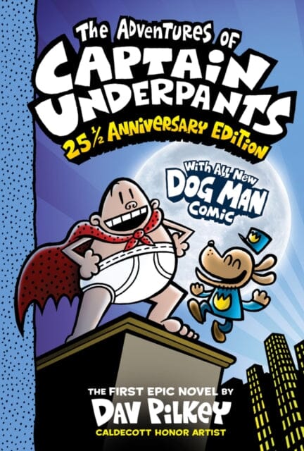 The Adventures of Captain Underpants: 25th and a H    alf Anniversary Edition Full Colour by Dav Pilkey