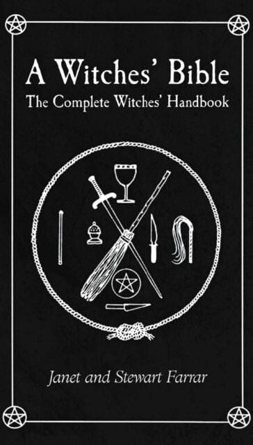 Witches' Bible: The Complete Witches' Handbook by Stewart Farrar