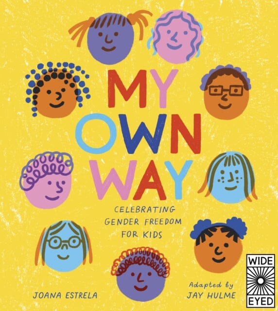 My Own Way: Celebrating Gender Freedom for Kids by Joana Estrela