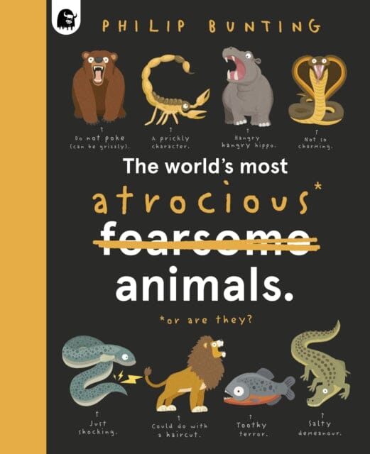 The World's Most Atrocious Animals : Volume 3 by Philip Bunting