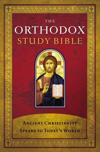 The Orthodox Study Bible : Ancient Christianity Speaks to Today's World