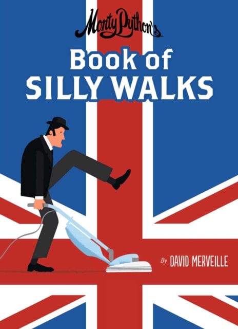 Monty Python's Book of Silly Walks by David Mervielle