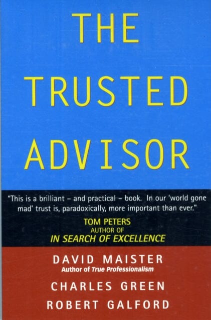 The Trusted Advisor by David H. Maister