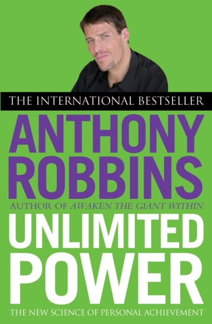 Unlimited Power: The New Science of Personal Achievement by Tony Robbins