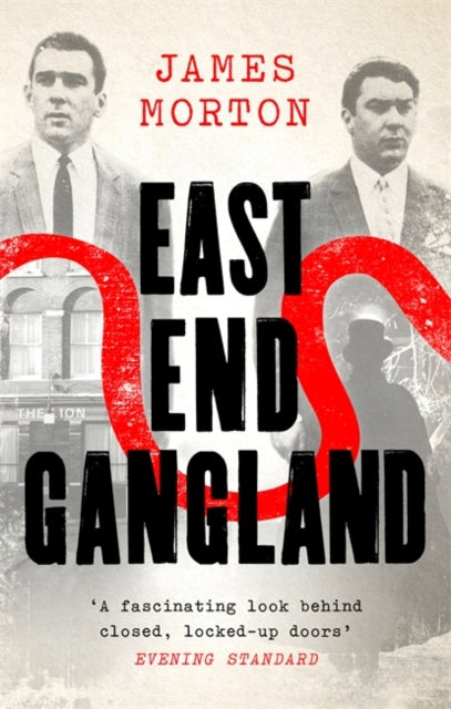 East End Gangland by James Morton