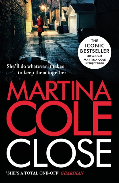 Close: A gripping thriller of power and protection by Martina Cole