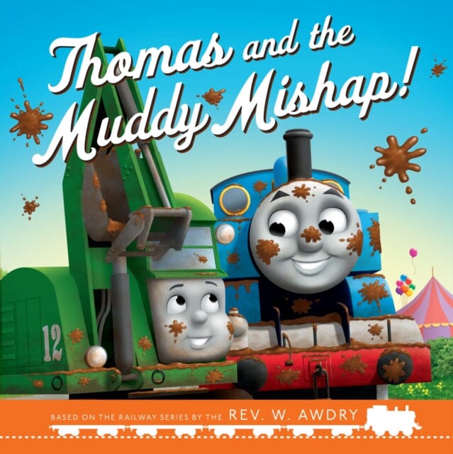 Thomas and Friends: Thomas and the Muddy Mishap by Thomas & Friends