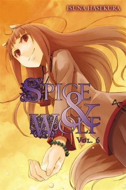 Spice and Wolf, Vol. 6 (light novel) by Isuna Haskura