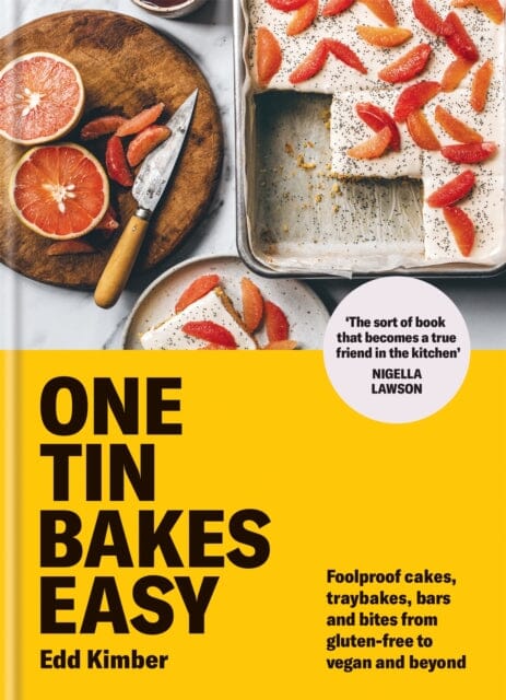 One Tin Bakes Easy: Foolproof cakes, traybakes, bars and bites from gluten-free to vegan and beyond by Edd Kimber