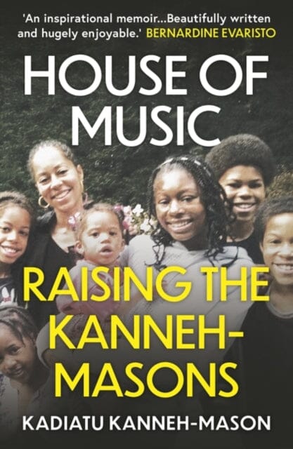 House of Music: Raising the Kanneh-Masons by Kadiatu Kanneh-Mason