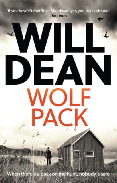 Wolf Pack : A Tuva Moodyson Mystery A TIMES CRIME CLUB PICK OF THE WEEK by Will Dean