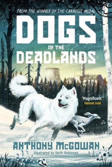 Dogs of the Deadlands : SHORTLISTED FOR THE WEEK JUNIOR BOOK AWARDS by Anthony McGowan