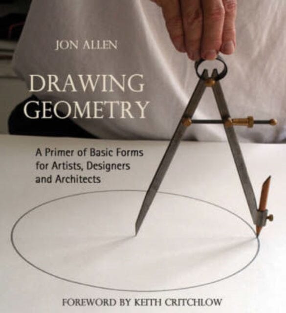 Drawing Geometry: A Primer of Basic Forms for Artists, Designers and Architects by Jon Allen