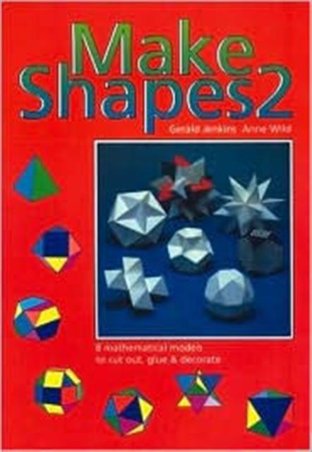 Make Shapes : Mathematical Models Bk. 2