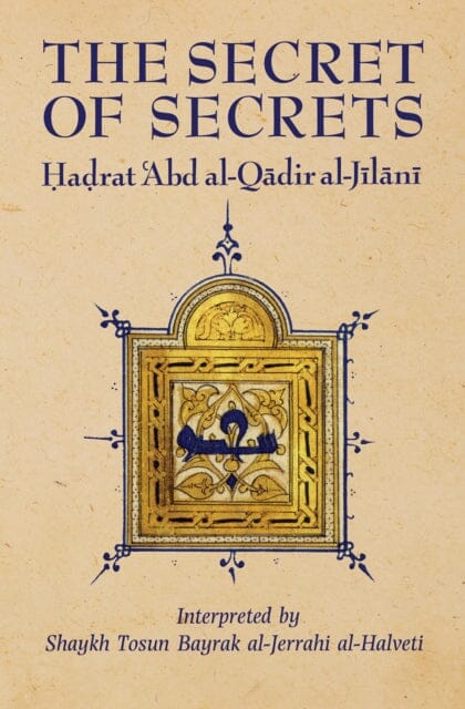 The Secret of Secrets by 'Abd al-Qadir al-Jilani