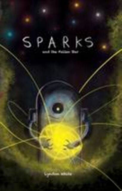 Sparks and the Fallen Star by Lyndon White