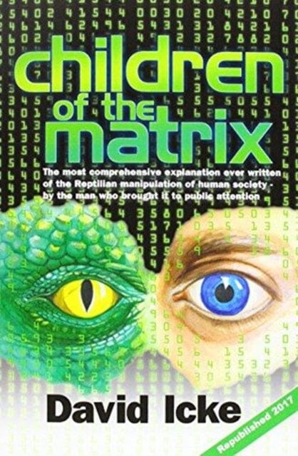 Children of the Matrix : How an Interdimentional Race Has Controlled the Planet for Thousands of Years - And Still Does by