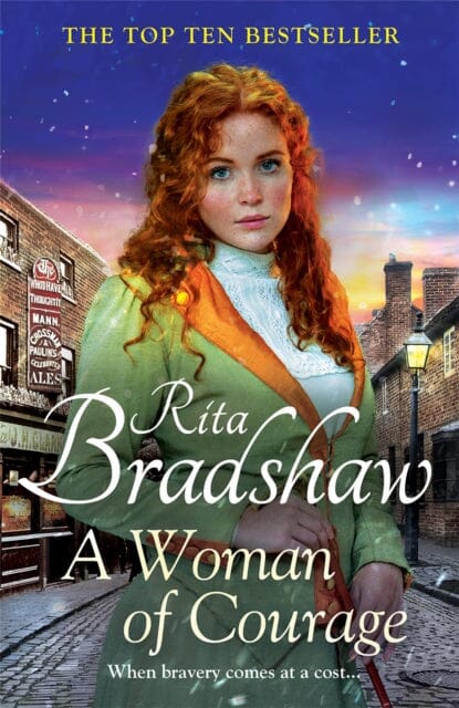 A Woman of Courage : A heart-warming historical novel from the Sunday Times bestselling author by Rita Bradshaw