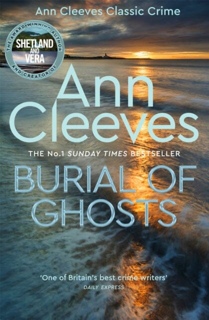 Burial of Ghosts : Heart-Stopping Thriller from the Author of Vera Stanhope