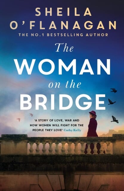 The Woman on the Bridge : the poignant and escapist historical novel about fighting for the people you love by Sheila O'Flanagan