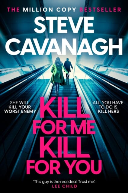 Kill For Me Kill For You : THE INSTANT TOP FIVE SUNDAY TIMES BESTSELLER by Steve Cavanagh