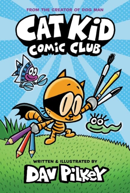 Cat Kid Comic Club by Dav Pilkey