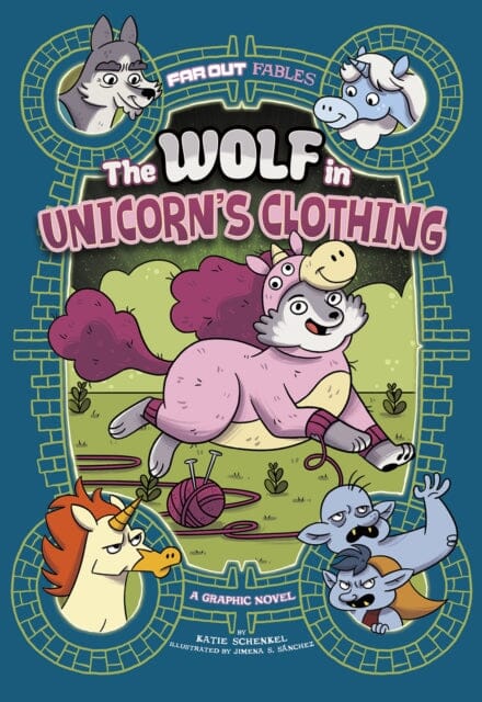 The Wolf in Unicorn's Clothing : A Graphic Novel by Katie Schenkel