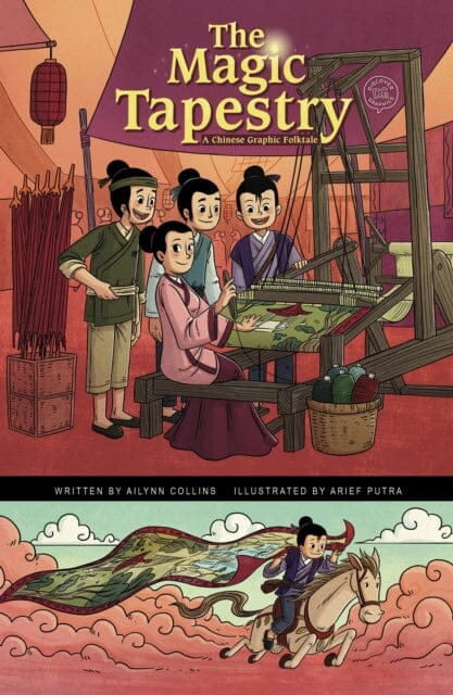 The Magic Tapestry : A Chinese Graphic Folktale by Ailynn Collins
