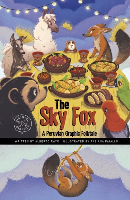 The Sky Fox : A Peruvian Graphic Folktale by Alberto Rayo