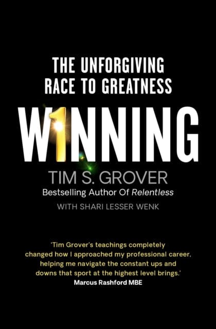 Winning: The Unforgiving Race to Greatness by Tim S. Grover