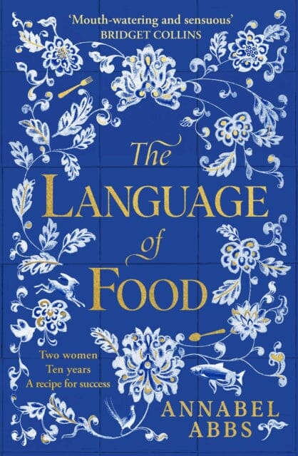 The Language of Food : The International Bestseller - Mouth-watering and sensuous, a real feast for the imagination BRIDGET COLLINS