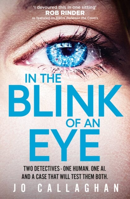 In The Blink of An Eye : The Sunday Times bestseller and a  BBC Between the Covers Book Club Pick by Jo Callaghan