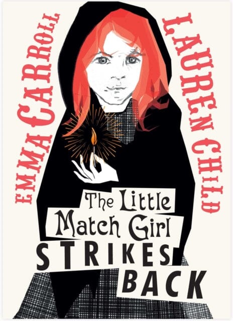 The Little Match Girl Strikes Back by Emma Carroll and Lauren Child