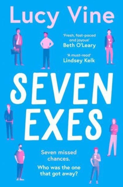Seven Exes : 'Made me laugh out loud... fresh, fast-paced and joyous.' BETH O'LEARY by Lucy Vine