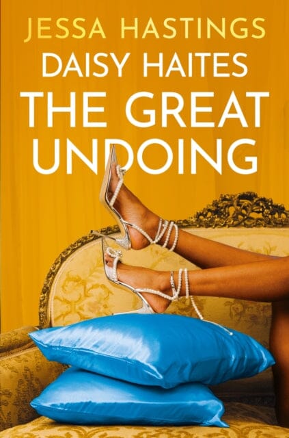 Daisy Haites: The Great Undoing : Book 4 by Jessa Hastings
