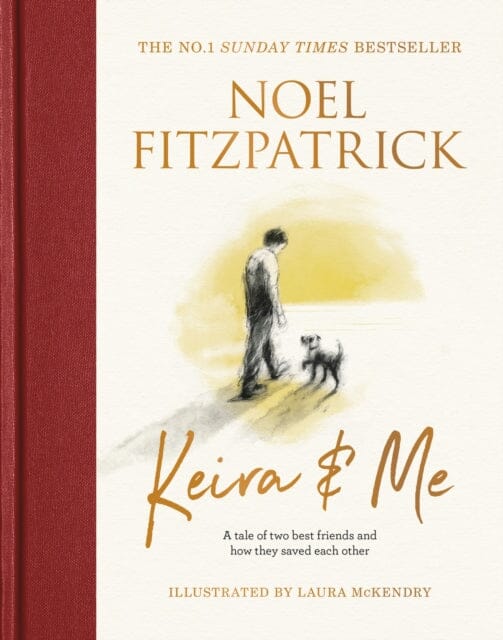 Keira & Me : A tale of two best friends and how they saved each other, the new bestseller from the Supervet by Professor Noel Fitzpatrick