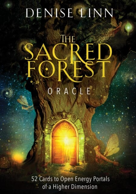 The Sacred Forest Oracle: 52 Cards to Open Energy Portals of a Higher Dimension by Denise Linn