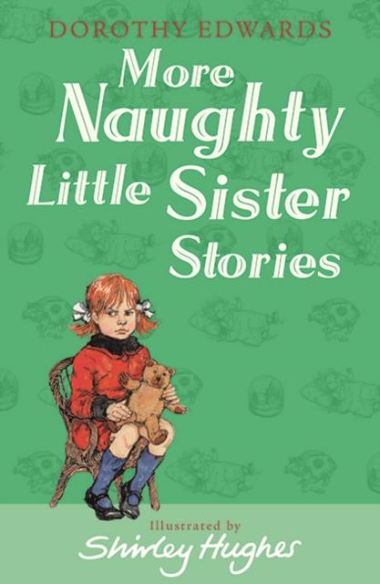 More Naughty Little Sister Stories by Dorothy Edwards & Shirley Hughes