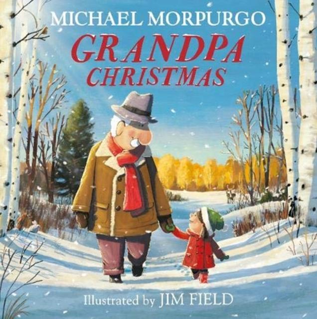 Grandpa Christmas by Michael Morpurgo & Jim Field