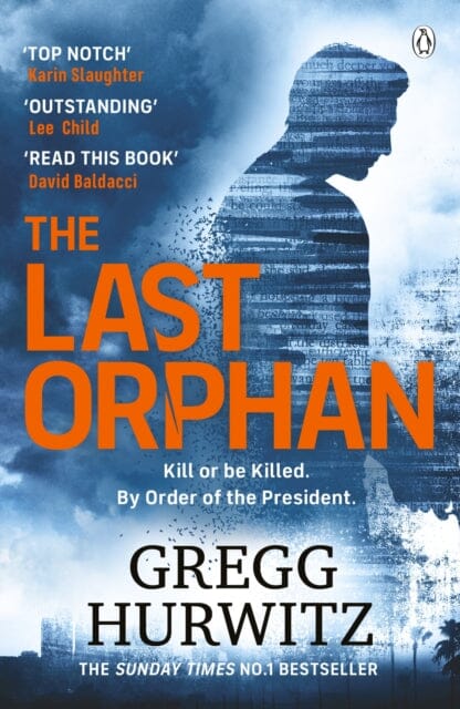 The Last Orphan : The Thrilling Orphan X Sunday Times Bestseller by Gregg Hurwitz