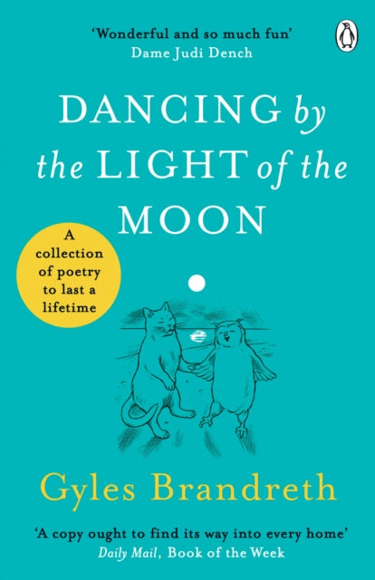 Dancing By The Light of The Moon: Over 250 poems to read, relish and recite by Gyles Brandreth