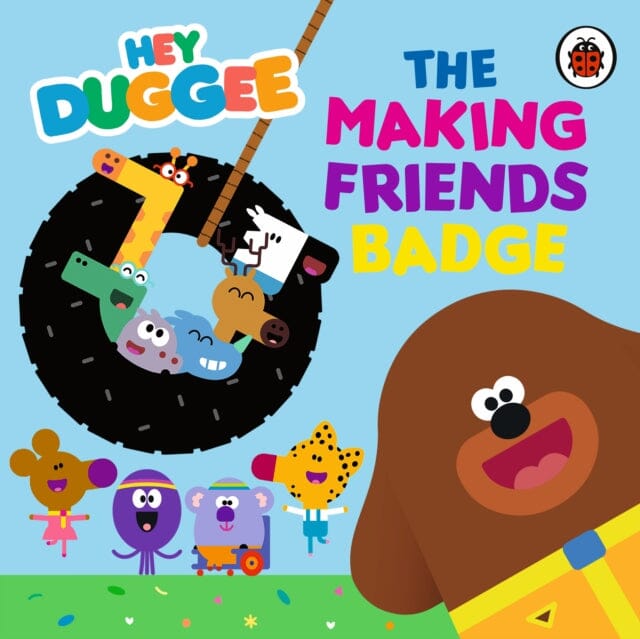 Hey Duggee: The Making Friends Badge by  Hey Duggee