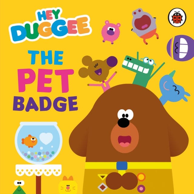 Hey Duggee: The Pet Badge by  Hey Duggee