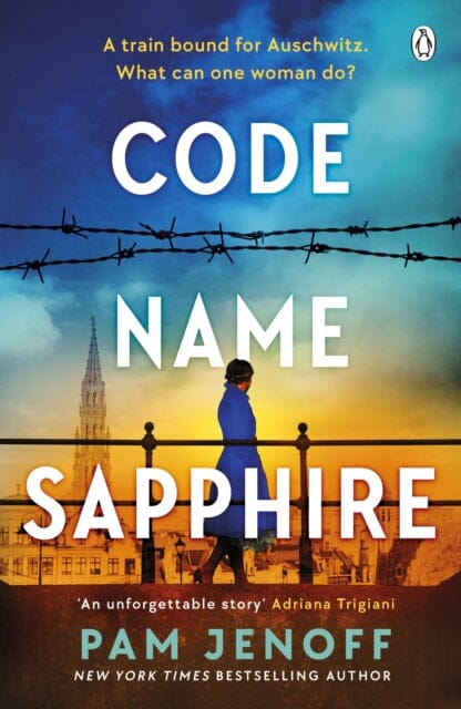 Code Name Sapphire : The unforgettable story of female resistance in WW2 inspired by true events by Pam Jenoff