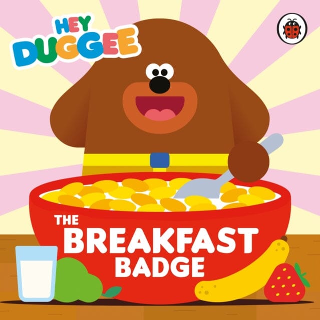 Hey Duggee: The Breakfast Badge by  Hey Duggee