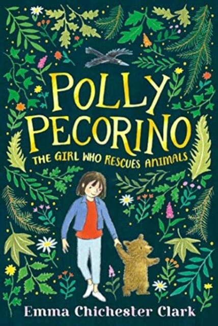 Polly Pecorino: The Girl Who Rescues Animals by Emma Chichester Clark