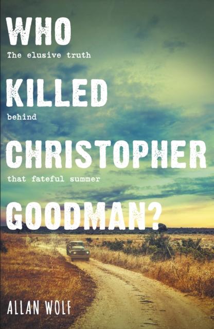 Who Killed Christopher Goodman? : Based on a True Crime